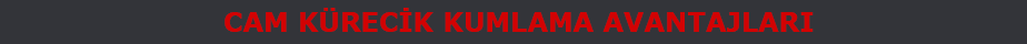 Cam Kürecik Sarf Malzemesi